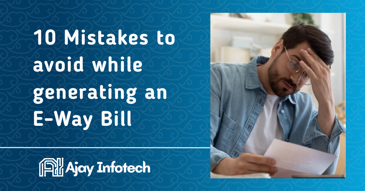 Avoiding Common Mistakes in e-Way Bill Generation